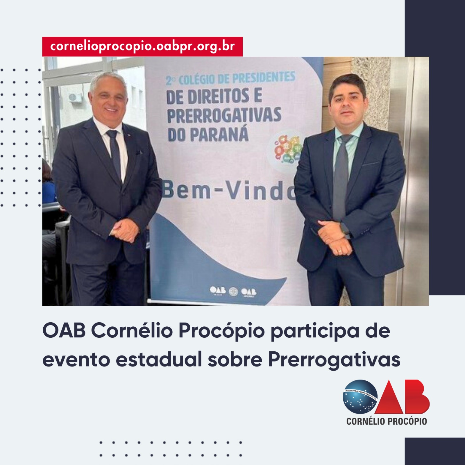 Encontro de Prerrogativas do PR: OAB Cornélio Procópio Participa do 2º Colégio de Presidentes e X Fórum em Londrina